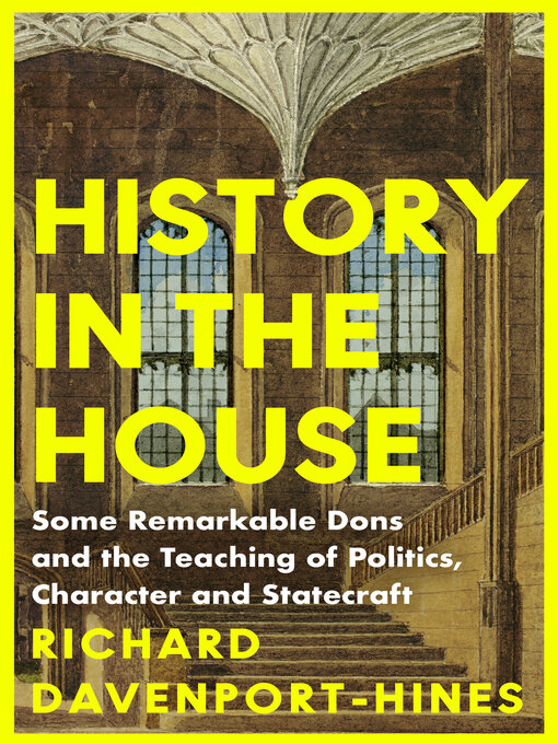 Title details for History in the House by Richard Davenport-Hines - Available
